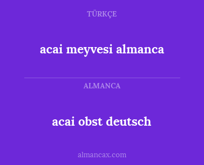 acai meyvesi almanca - acai obst deutsch