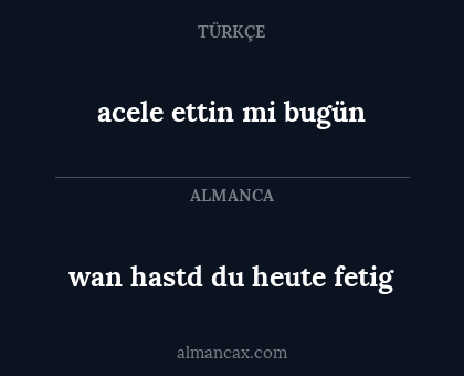 acele ettin mi bugün - wan hastd du heute fetig