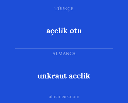 açelik otu - unkraut acelik