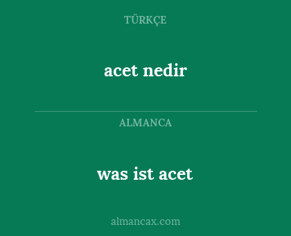 was ist acet - acet nedir