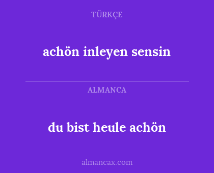 achön inleyen sensin - du bist heule achön