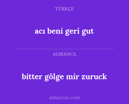 acı beni geri gut - bitter gölge mir zuruck