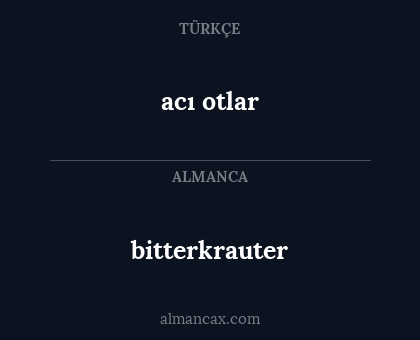 acı otlar - bitterkrauter