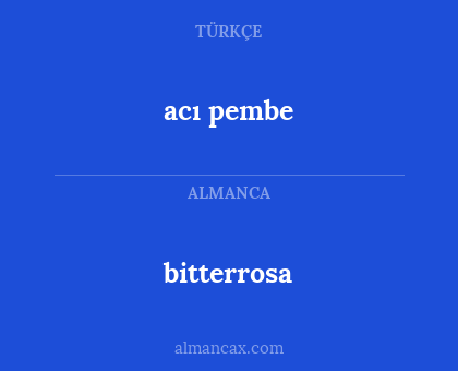 acı pembe - bitterrosa
