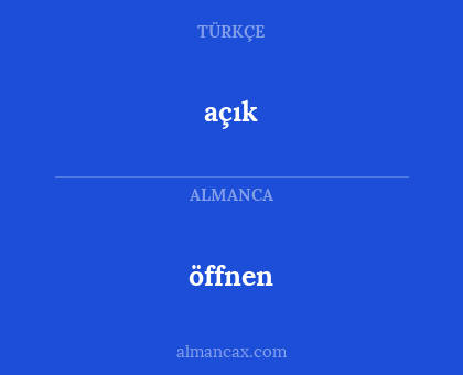 açık - öffnen