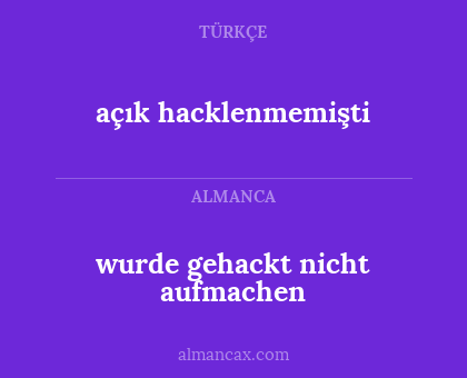 wurde gehackt nicht aufmachen - açık hacklenmemişti