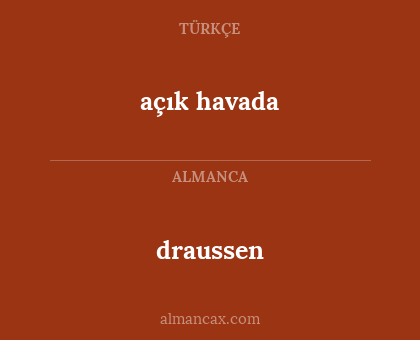 draussen - açık havada