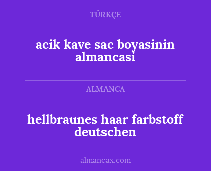 hellbraunes haar farbstoff deutschen - acik kave sac boyasinin almancasi