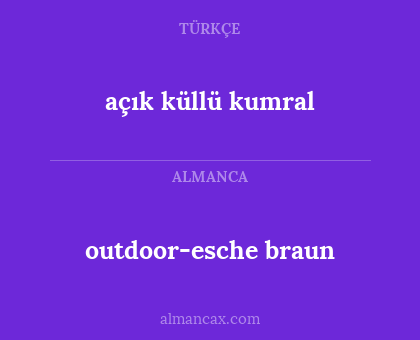 açık küllü kumral - outdoor-esche braun