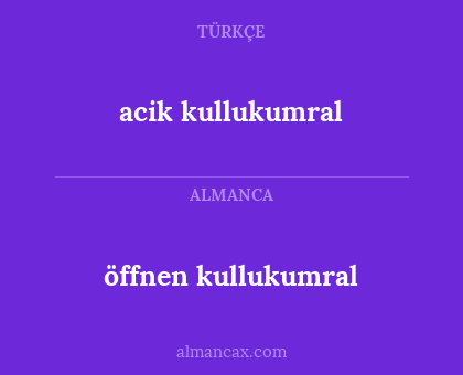öffnen kullukumral - acik kullukumral