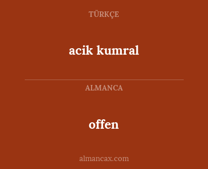 offen - acik kumral