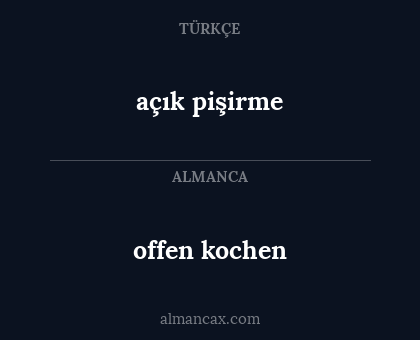 offen kochen - açık pişirme