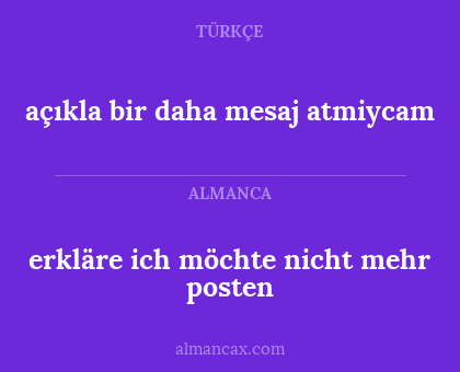 açıkla bir daha mesaj atmiycam - erkläre ich möchte nicht mehr posten