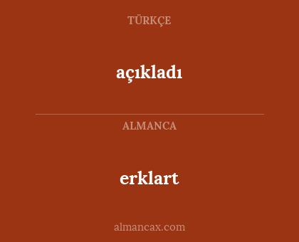 erklart - açıkladı