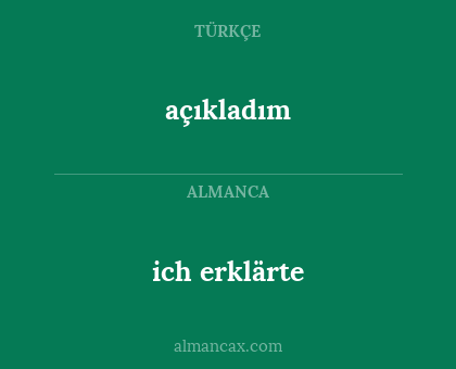 açıkladım - ich erklärte