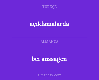 bei aussagen - açıklamalarda