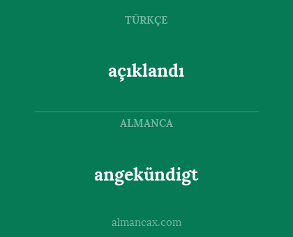 açıklandı - angekündigt