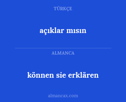 können sie erklären - açıklar mısın