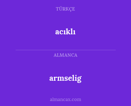 acıklı - armselig