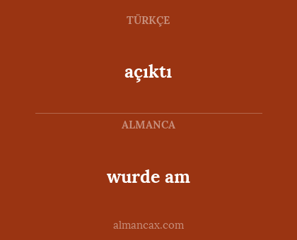 wurde am - açıktı
