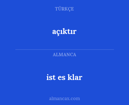 açıktır - ist es klar