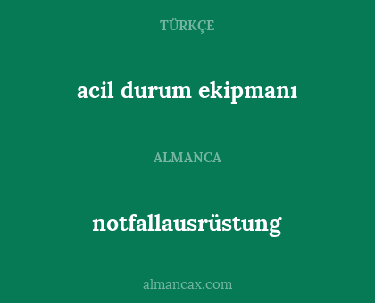 notfallausrüstung - acil durum ekipmanı