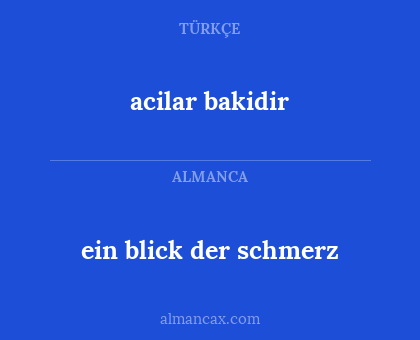 acilar bakidir - ein blick der schmerz
