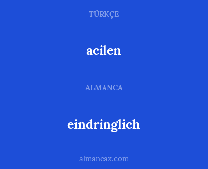 eindringlich - acilen