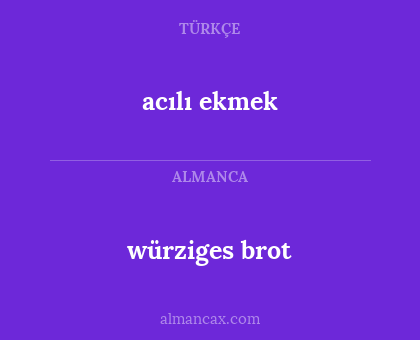 würziges brot - acılı ekmek
