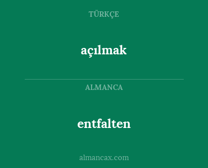 açılmak - entfalten