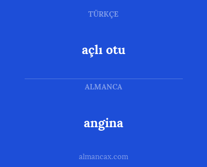 açlı otu - angina