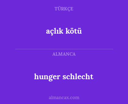 hunger schlecht - açlık kötü