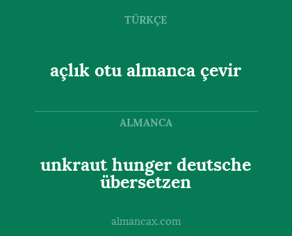 açlık  otu almanca çevir - unkraut hunger deutsche übersetzen