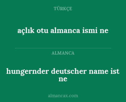 açlık otu almanca ismi ne - hungernder deutscher name ist ne
