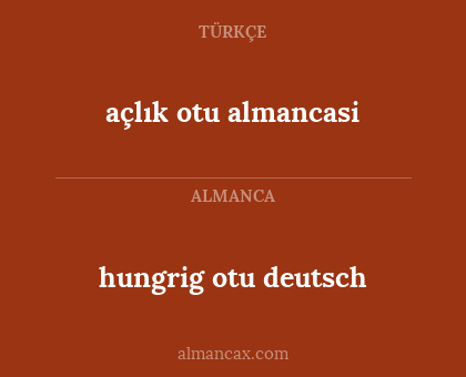 hungrig otu deutsch - açlık otu almancasi