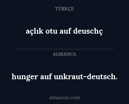 hunger auf unkraut-deutsch. - açlık otu auf deuschç