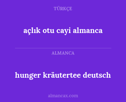 açlık otu cayi almanca - hunger kräutertee deutsch