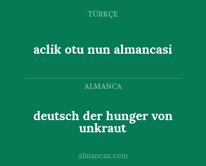 deutsch der hunger von unkraut - aclik otu nun almancasi