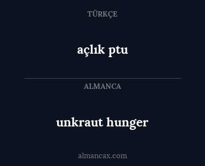 unkraut hunger - açlık ptu