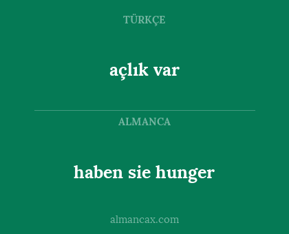 haben sie hunger - açlık var