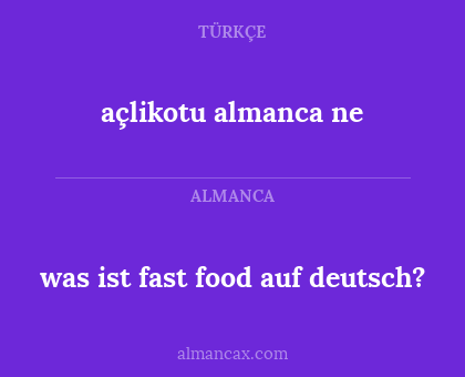 açlikotu almanca ne - was ist fast food auf deutsch?