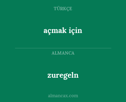 açmak için - zuregeln