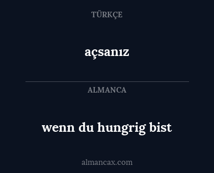 açsanız - wenn du hungrig bist