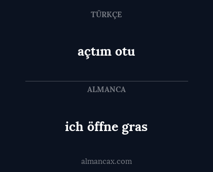 ich öffne gras - açtım otu