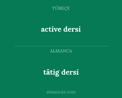 tätig dersi - active dersi