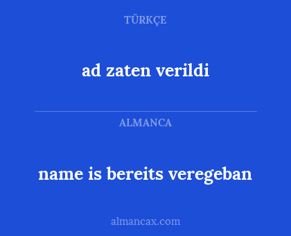 ad zaten verildi - name is bereits veregeban