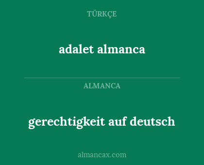 adalet almanca - gerechtigkeit auf deutsch