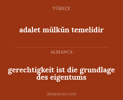 adalet mülkün temelidir - gerechtigkeit ist die grundlage des eigentums
