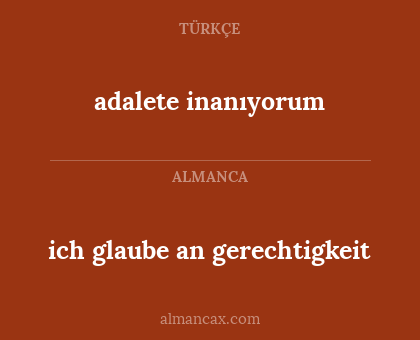 ich glaube an gerechtigkeit - adalete  inanıyorum