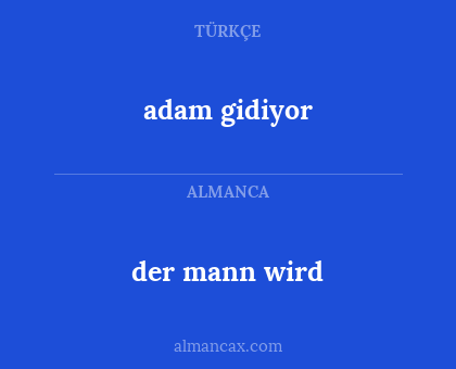 der mann wird - adam gidiyor
